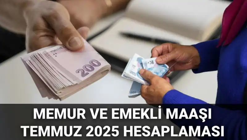 Temmuz 2025’te Memur ve Emekli Maaş Zamları Ne Kadar Olacak?