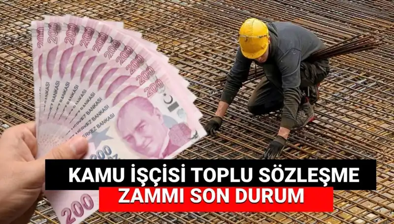 Kamu İşçisine Zam Teklifi Ortaya Çıktı: Toplu Sözleşme Son Durum