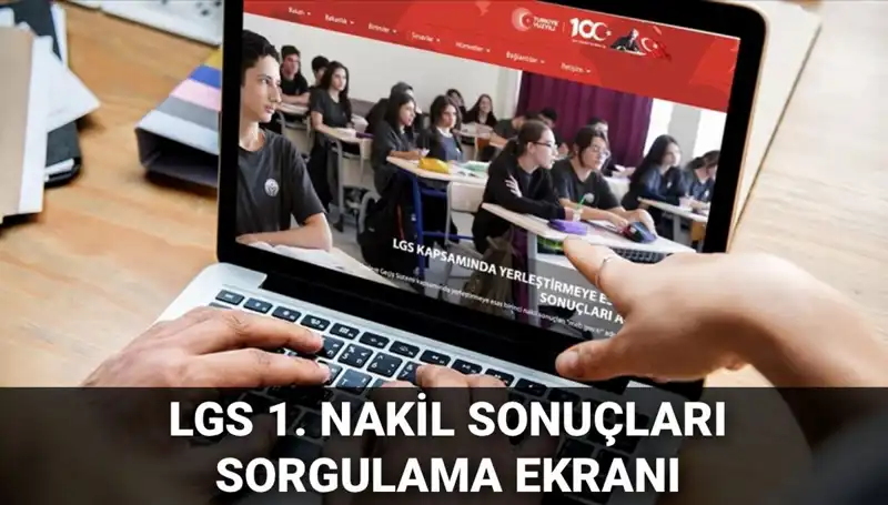 LGS 1. Nakil Sonuçları Açıklandı! 2. Nakil Başvuruları İçin Tarihler Belirlendi