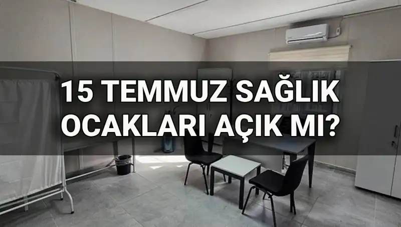 15 Temmuz'da Sağlık Ocakları Açık mı? Aile Sağlığı Merkezleri Hakkında Bilmeniz Gerekenler