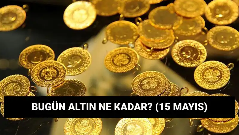Altın Fiyatları Düşüşte: 15 Mayıs Güncel Değerler