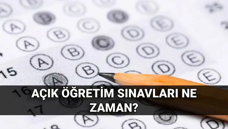 Açık Öğretim Sınavları Ne Zaman? Sonuçlar Hakkında Bilmeniz Gerekenler