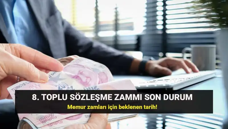 Memur ve Emekli Maaşlarını Etkileyecek Toplu Sözleşme Zamlarında Bekleyiş Sürüyor